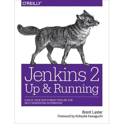 Jenkins 2: Up and Running, Taschenbuch von Brent Laster, KNV Besorgung, 978-1-4919-7959-4