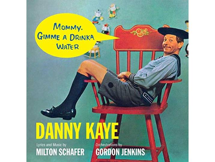 Danny Kaye - Mommy, Gimme A Drinka Water