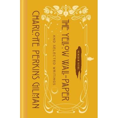 The Yellow Wall-Paper and Selected Writings, Gebundene Ausgabe von Charlotte Perkins Gilman, Penguin LLC US, 978-0-14-313479-4