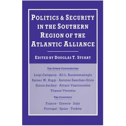 Politics and Security in the Southern Region of the Atlantic Alliance, Fachbücher von Douglas T. Stuart