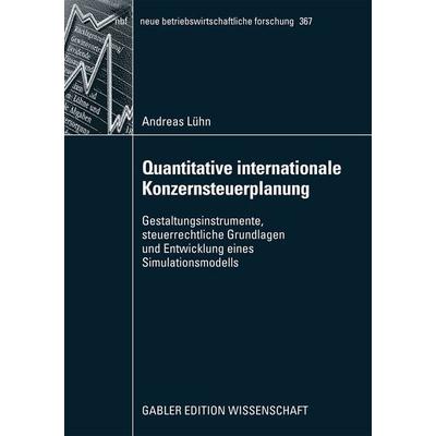 Quantitative internationale Konzernsteuerplanung, Taschenbuch von Andreas Lühn, Betriebswirtschaftlicher Verlag Gabler, 978-3-8349-1573-3