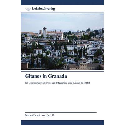 Gitanos in Granada, Taschenbuch von Mimmi Demitri Pezold, Lehrbuchverlag, 978-620-0-44480-6