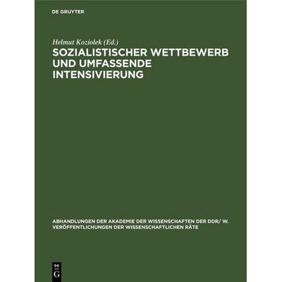 Sozialistischer Wettbewerb und umfassende Intensivierung, Gebundene Ausgabe von , De Gruyter, 978-3-11-248367-1