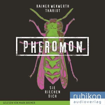 Pheromon: Sie riechen Dich (1) - Thariot,Rainer Wekwerth, Audio, 4049709942958