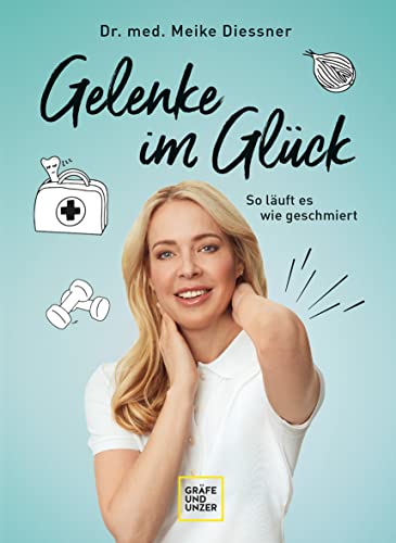 Meike Diessner - Gelenke im Glück: So läuft es wie geschmiert - Preis vom 02.10.2026 23:42:20 h