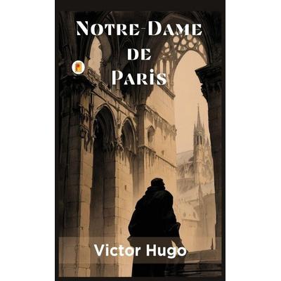 Notre-Dame de Paris, Gebundene Ausgabe von Victor Hugo, Pages Planet Publishing, 978-93-6190-295-6