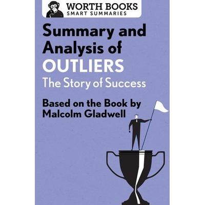 Summary and Analysis of Outliers: The Story of Success, Taschenbuch von Worth Books, Ingram Publishers Services, 978-1-5040-4668-8