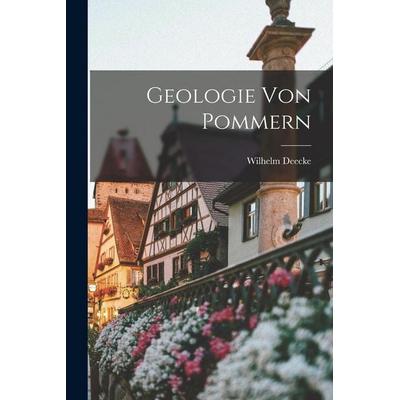 Geologie Von Pommern, Taschenbuch von Wilhelm Deecke, Legare Street Press, 978-1-01-904860-3