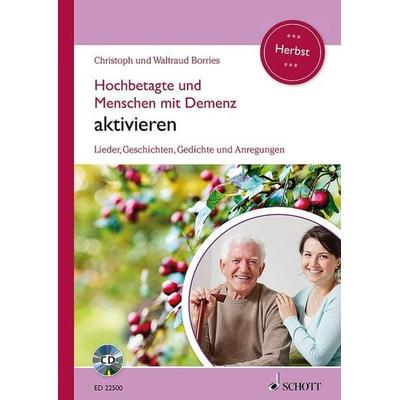 Hochbetagte und Menschen mit Demenz aktivieren, Taschenbuch von Waltraud Borries,Christoph Borries, Schott Music, 978-3-7957-0971-6