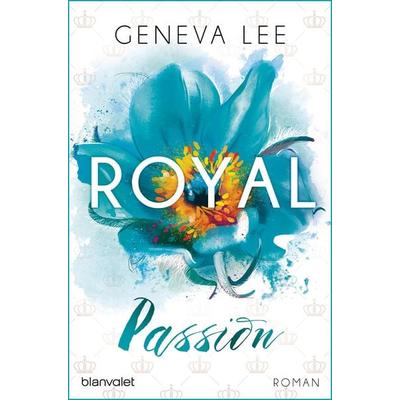 Royal Passion / Die Royals Saga Band 1, Taschenbuch von Geneva Lee, Blanvalet, 978-3-7341-0283-7