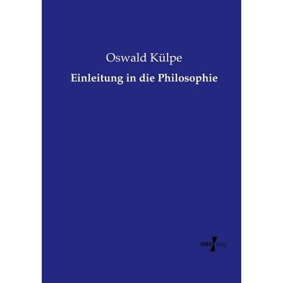 Einleitung in die Philosophie, Taschenbuch von Oswald Külpe, Vero Verlag, 978-3-7372-1775-0