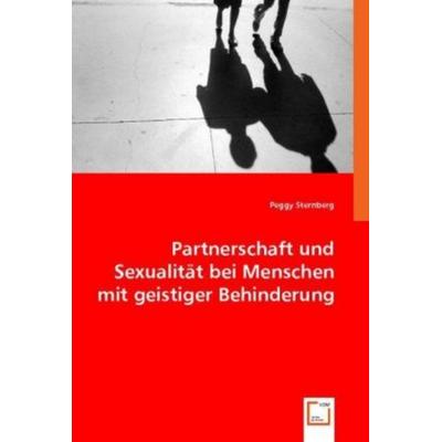 Sternberg, P: Partnerschaft und Sexualität bei Menschen mit, Taschenbuch von Peggy Sternberg, VDM, 978-3-8364-5648-7