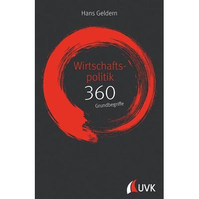 Wirtschaftspolitik: 360 Grundbegriffe kurz erklärt, Gebundene Ausgabe von Hans Geldern, Uvk, 978-3-86764-794-6