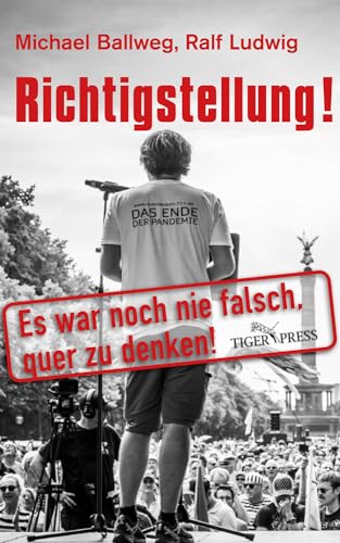 Michael Ballweg - Richtigstellung!: Es war noch nie falsch, quer zu denken! - Preis vom 18.10.2026 19:22:15 h