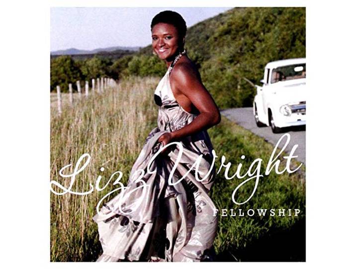 LIZZ WRIGHT-FELLOWSHIP