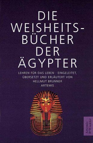 Hellmut Brunner - Die Weisheitsbücher der Ägypter. Lehren für das Leben - Preis vom 04.10.2026 03:51:26 h