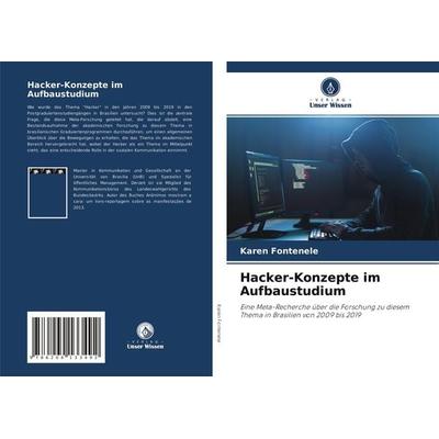 Hacker-Konzepte im Aufbaustudium, Taschenbuch von Karen Fontenele, Verlag Unser Wissen, 978-620-4-13349-2