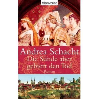 Die Sünde aber gebiert den Tod / Almut Bossart Bd.3, Taschenbuch von Andrea Schacht, Blanvalet