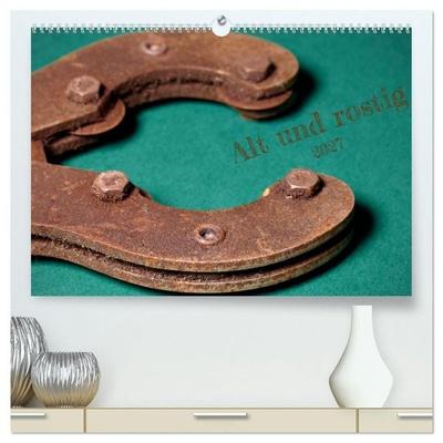 Alt und rostig (hochwertiger Premium Wandkalender 2027 DIN A2 quer), Kunstdruck in Hochglanz