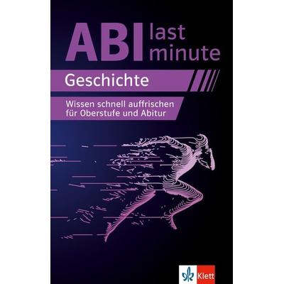 Abi last minute Geschichte, Taschenbuch von , Klett Lerntraining bei PONS Langenscheidt GmbH, 978-3-12-949711-1
