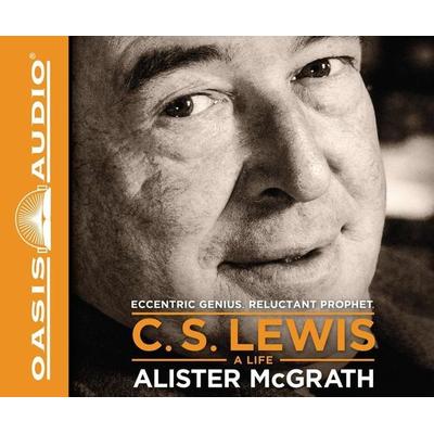 C. S. Lewis - A Life: Eccentric Genius, Reluctant Prophet - Alister McGrath, CD, 9781613753798