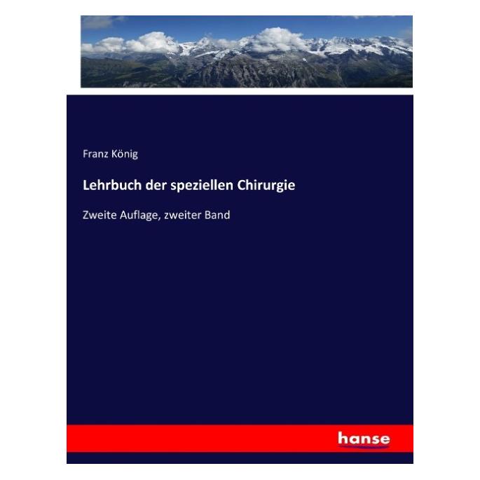 Hansebooks Lehrbuch der speziellen Chirurgie (Deutsch, Franz König, 2017) (57124421)