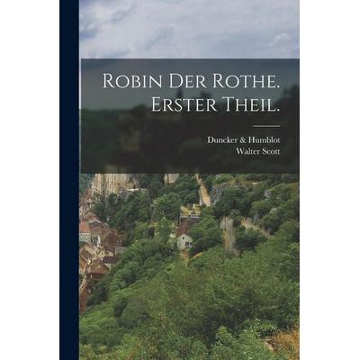 Robin der Rothe. Erster Theil., Taschenbuch von Walter Scott,Duncker Humblot, Legare Street Press, 978-1-01-917020-5