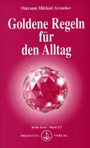 Aïvanhov, Omraam Mikhaël - Goldene Regeln für den Alltag - Preis vom 04.10.2026 03:51:26 h