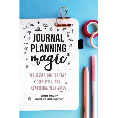 Journal Planning Magic, Taschenbuch von Andrea Gonzalez, Ingram Publishers Services, 978-1-64250-350-0