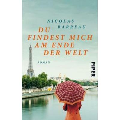 Du findest mich am Ende der Welt, Taschenbuch von Nicolas Barreau, Piper