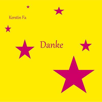 Danke, Taschenbuch von Kerstin Fa, BoD – Books on Demand, 978-3-7519-7850-7