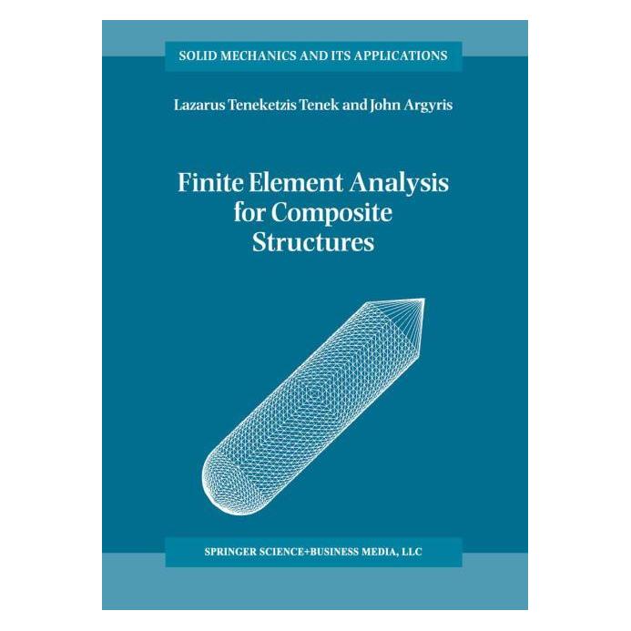 Springer Finite Element Analysis for Composite Structures (Englisch, Softcover, John Argyris, L T Tenek, L. T. Tenek, L.T. Tenek) (55379750)