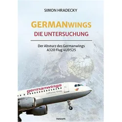 Germanwings: Die Untersuchung, Belletristik von Simon Hradecky