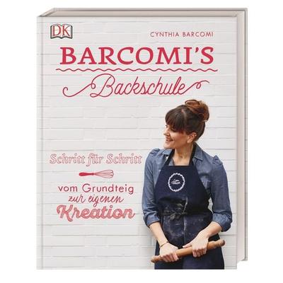 Barcomi's Backschule, Gebundene Ausgabe von Cynthia Barcomi, DK Verlag Dorling Kindersley, 978-3-8310-3306-5