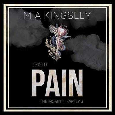 Tied To Pain - Mia Kingsley, Audio, 4057664555304