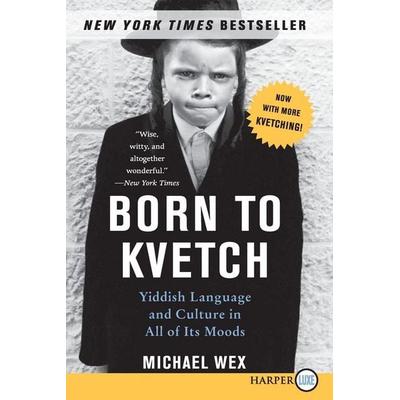 Born to Kvetch, Taschenbuch von Michael Wex, Harper Collins (US), 978-0-06-134084-0