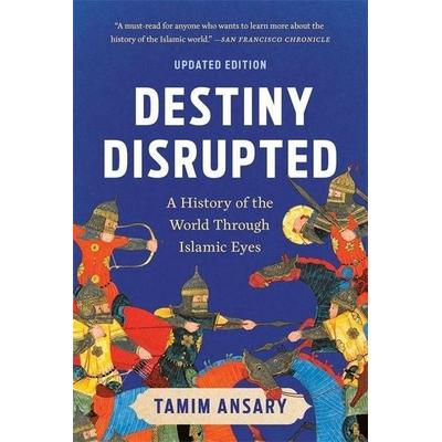 Destiny Disrupted, Taschenbuch von Tamim Ansary, Hachette Book Group USA, 978-1-5417-0620-0