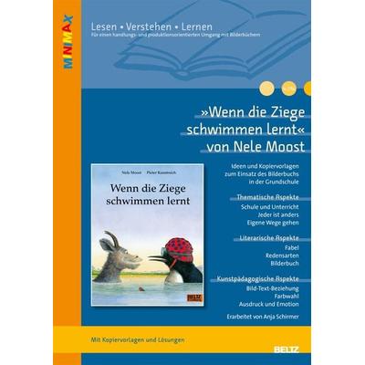 »Wenn die Ziege schwimmen lernt« von Nele Moost und Pieter Kunstreich, Geheftet von Anja Schirmer, Beltz Verlagsgruppe GmbH & Co. KG,
