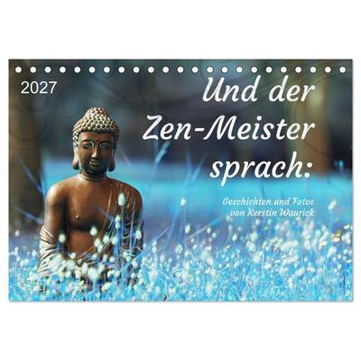 Und der Zen-Meister sprach (Tischkalender 2027 DIN A5 quer), CALVENDO Monatskalender
