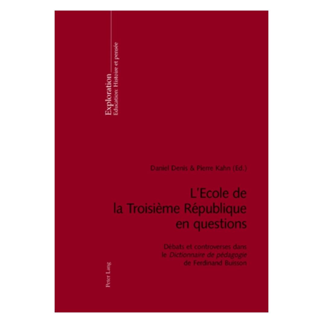 Peter Lang L'Ecole de la Troisième République en questions (Französisch, Softcover, Daniel Denis, Pierre Kahn) (56023662)