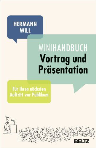 Hermann Will - Mini-Handbuch Vortrag und Präsentation: Für Ihren nächsten Auftritt vor Publikum (Beltz Taschenbuch) - Preis vom 30.09.2026 09:01:18 h