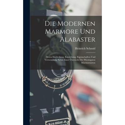 Die Modernen Marmore Und Alabaster, Gebundene Ausgabe von Heinrich Schmid, Tradd Street Press, 978-1-01-758720-3