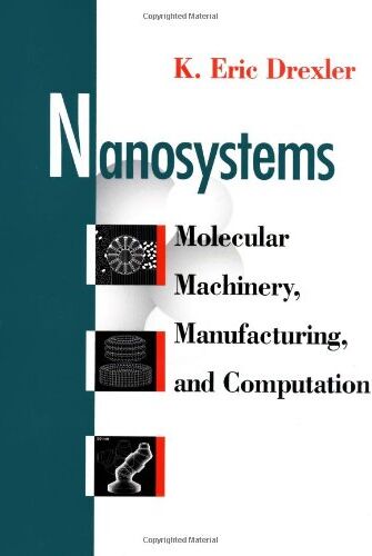 Drexler, K. Eric - Nanosystems P: Molecular Machinery, Manufacturing and Computation - Preis vom 18.10.2026 15:28:09 h