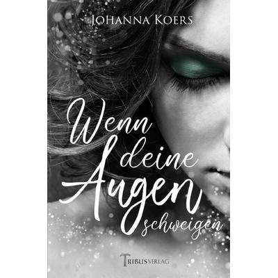 Das Schimmern deiner Augen / Wenn deine Augen schweigen, Taschenbuch von Johanna Koers, Epubli, 978-3-7549-6868-0