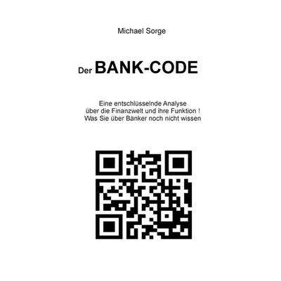 Der Bank-Code, Taschenbuch von Michael Sorge, BoD – Books on Demand, 978-3-7322-5271-8