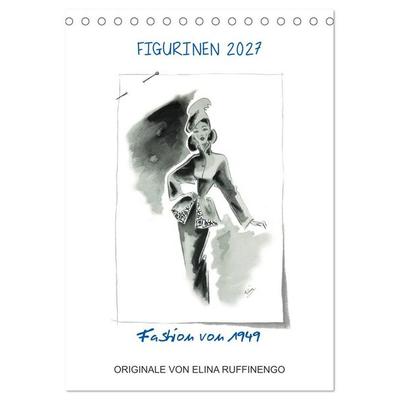 FIGURINEN 2027 - Fashion von 1949 - Originale von Elina Ruffinengo (Tischkalender 2027 DIN A5 hoch), CALVENDO Monatskalender