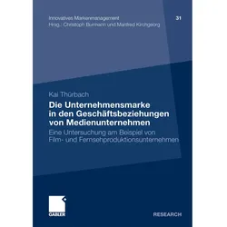 Die Unternehmensmarke in den Geschäftsbeziehungen von Medienunternehmen, Fachbücher von Kai Thürbach