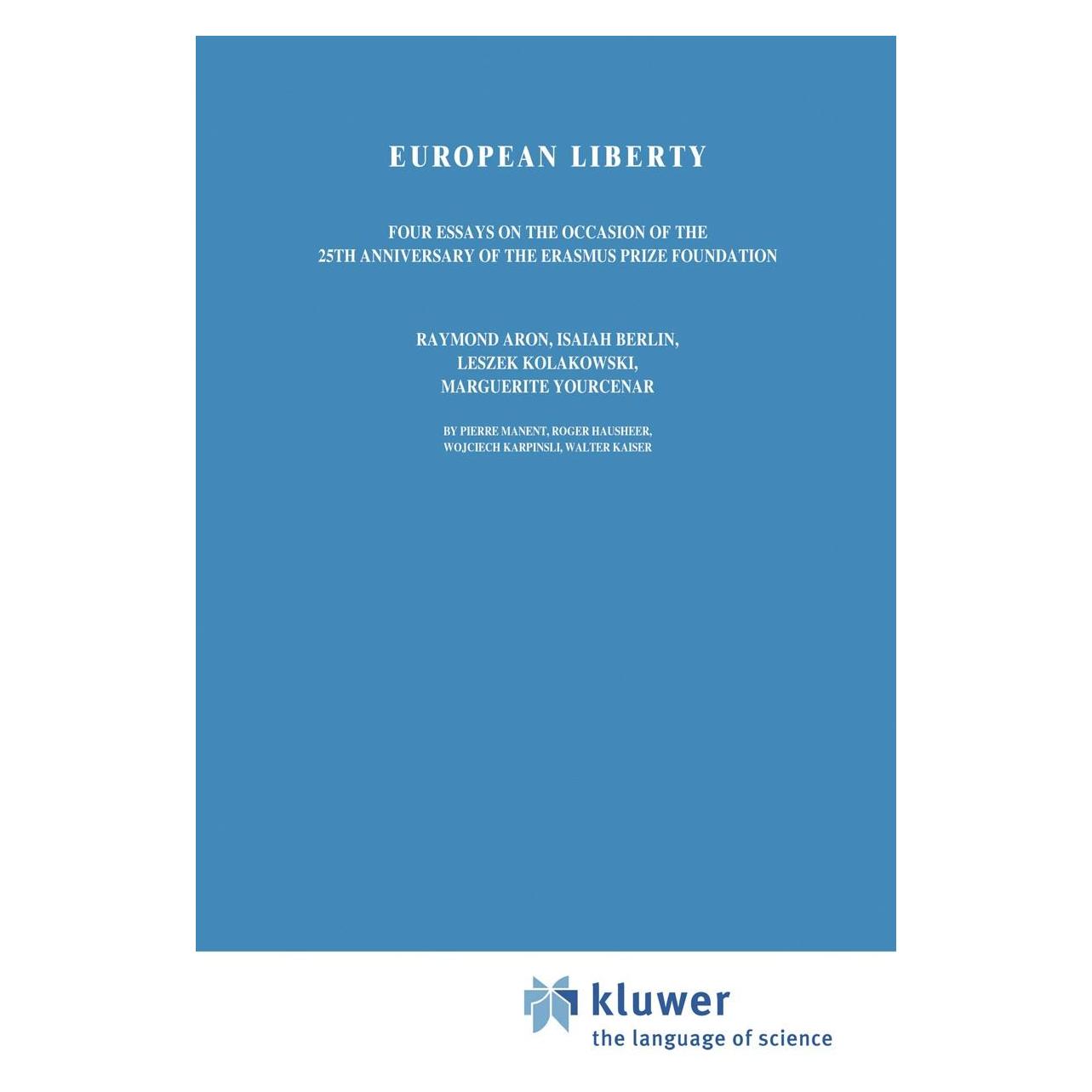 Springer European Liberty (Englisch, Hardcover, Pierre Manent, Roger Hausheer, Walter Kaiser, Wojciech Karpiński) (9789024728695)