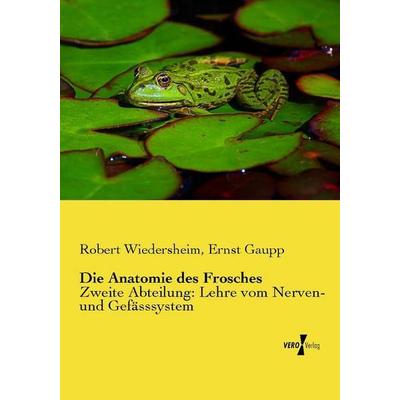 Die Anatomie des Frosches, Taschenbuch von Robert Wiedersheim,Ernst Gaupp, Vero Verlag, 978-3-7372-0797-3