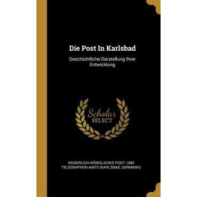 Die Post In Karlsbad, Gebundene Ausgabe von , Creative Media Partners, LLC, 978-0-274-57577-0